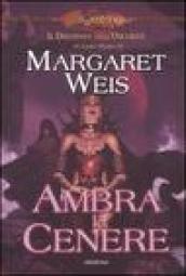 Ambra e cenere. Il discepolo dell oscurità. DragonLance. 1.