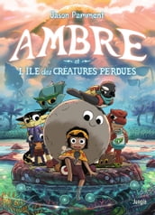 Ambre et l île des créatures perdues