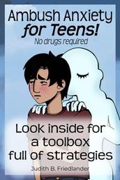 Ambush Anxiety For Teens!