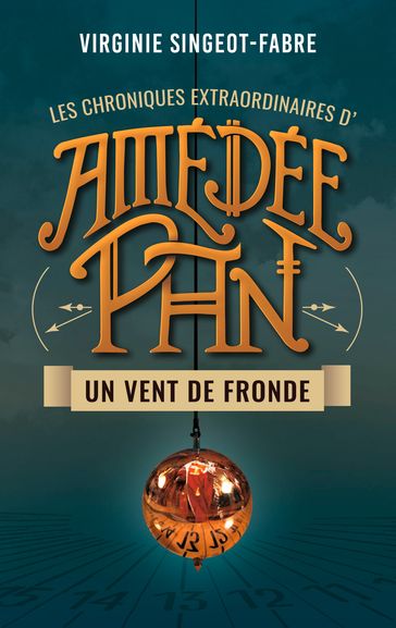 Amédée Pan - Un vent de Fronde - Virginie SINGEOT-FABRE
