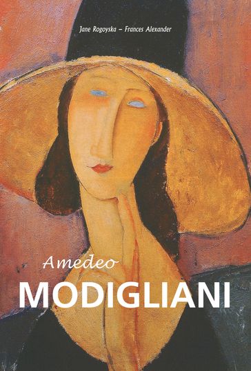 Amedeo Modigliani - Jane Rogoyska - Frances Alexander