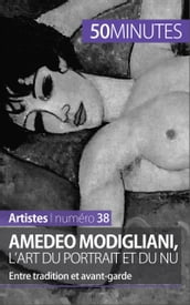 Amedeo Modigliani, l art du portrait et du nu