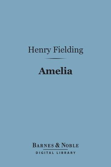 Amelia (Barnes & Noble Digital Library) - Henry Fielding