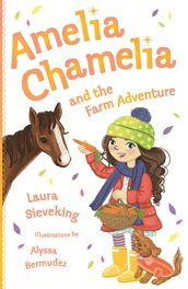 Amelia Chamelia and the Farm Adventure