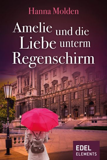 Amelie und die Liebe unterm Regenschirm - Hanna Molden