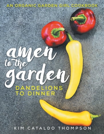 Amen to the Garden - Kim Cataldo Thompson