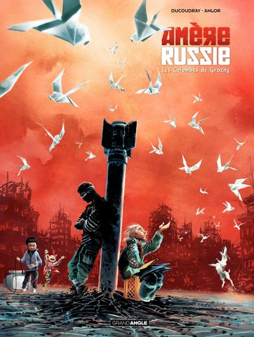 Amère Russie - Tome 2 - Les colombes de Grozny - Aurélien Ducoudray