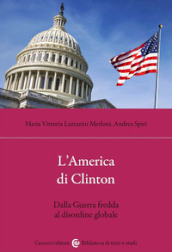 L America di Clinton. Dalla Guerra fredda al disordine globale