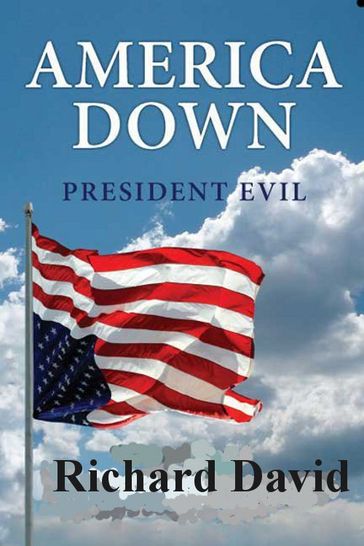 America Down President Evil - Richard David