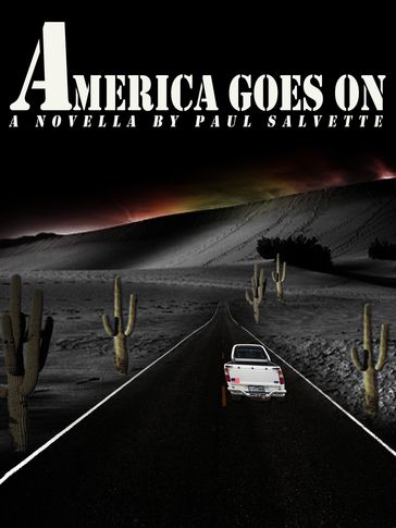 America Goes On: A Novella - Paul Salvette
