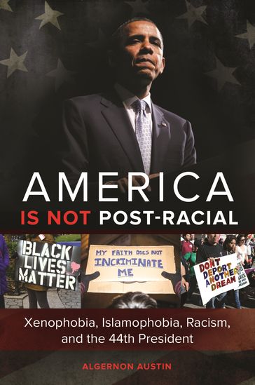 America Is Not Post-Racial - Algernon Austin