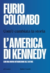 L America di Kennedy. Com è cambiata la storia