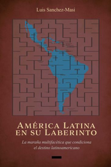 América Latina en su Laberinto - Luis Sanchez-Masi