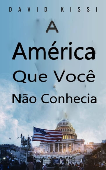 A América Que Você Não Conhecia - David Kissi