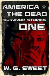 America The Dead Survivor Stories One