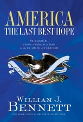 America: The Last Best Hope (Volume II)