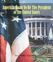 America, The Road To Be The President of The United States