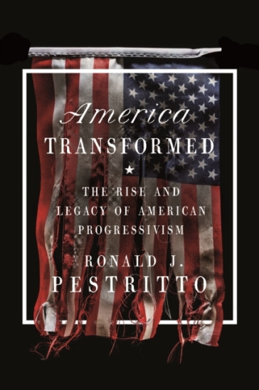 America Transformed - Ronald J. Pestritto