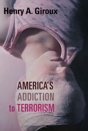 America s Addiction to Terrorism