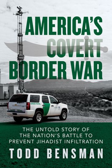 America's Covert Border War - Todd Bensman