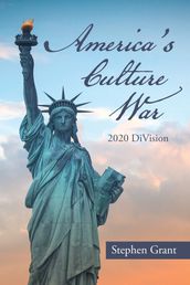 America s Culture War: 2020 DiVision