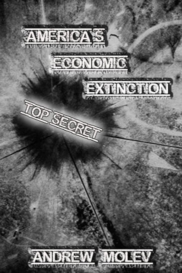 America's Economic Extinction - Andrew Moleff