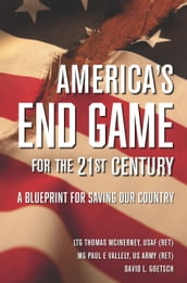 America s End Game for the 21st Century