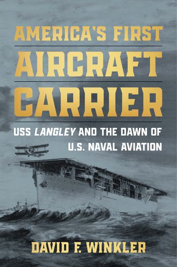 America's First Aircraft Carrier - David F Winkler