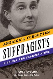 America s Forgotten Suffragists