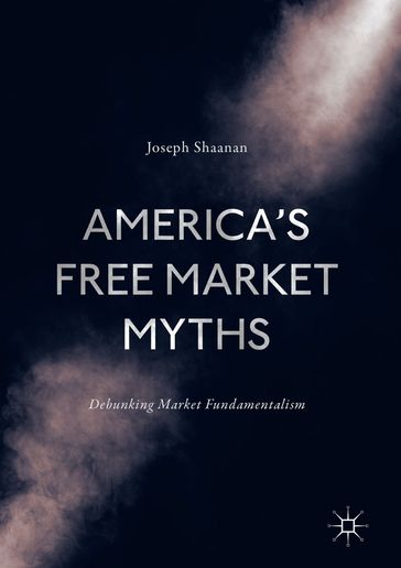 America's Free Market Myths - Joseph Shaanan