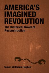America s Imagined Revolution
