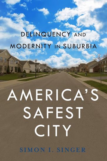 America's Safest City - Simon I. Singer