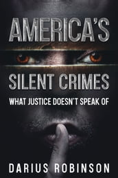 America s Silent Crimes