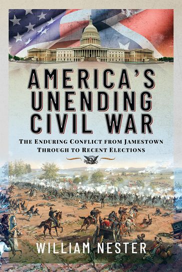 America's Unending Civil War - William Nester
