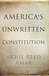 America s Unwritten Constitution