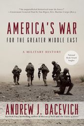 America s War for the Greater Middle East