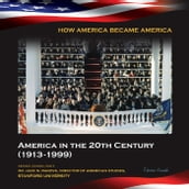 America in the 20th Century (1913-1999)