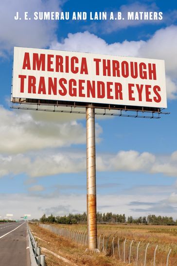 America through Transgender Eyes - J. E. Sumerau - Lain A.B. Mathers