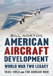 American Aircraft Development Second World War Legacy