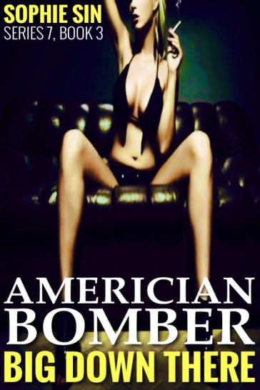 American Bomber (Down There Series 7, Book 3) - Sophie Sin