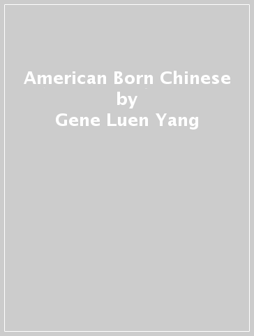 American Born Chinese - Gene Luen Yang