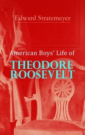 American Boys  Life of Theodore Roosevelt