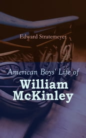 American Boys  Life of William McKinley