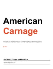 American Carnage and Other Poems From the First 21st Century Pandemic