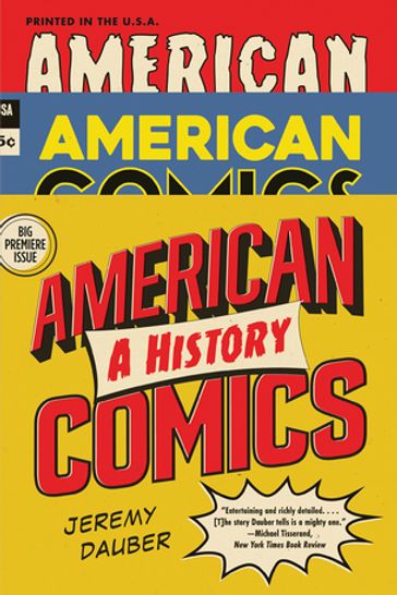 American Comics: A History - Jeremy Dauber