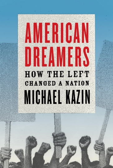 American Dreamers - Michael Kazin
