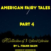 American Fairy Tales, A Collection of 3 Short Stories, # 04