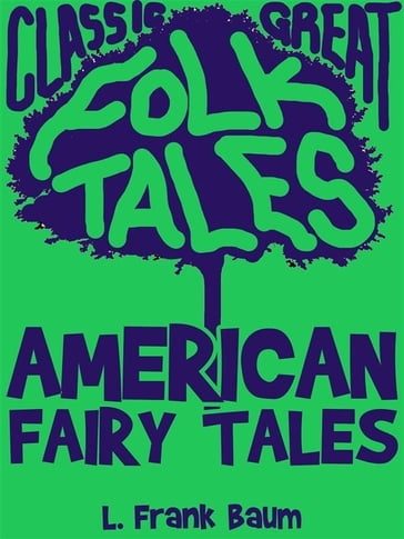 American Fairy Tales - Lyman Frank Baum