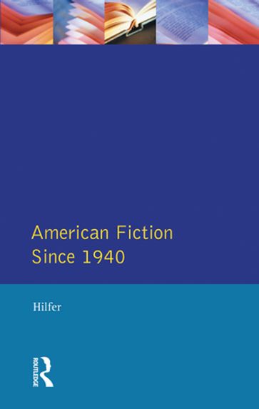 American Fiction Since 1940 - Tony Hilfer