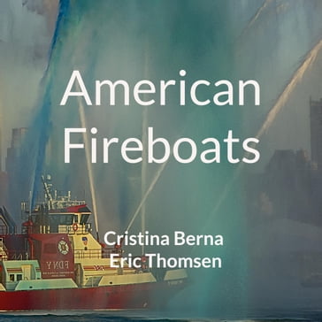 American Fireboats - Cristina Berna - Eric Thomsen